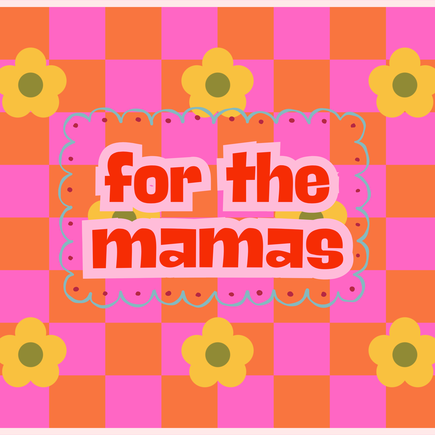 For the Mamas
