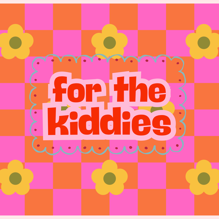 For the Kiddies