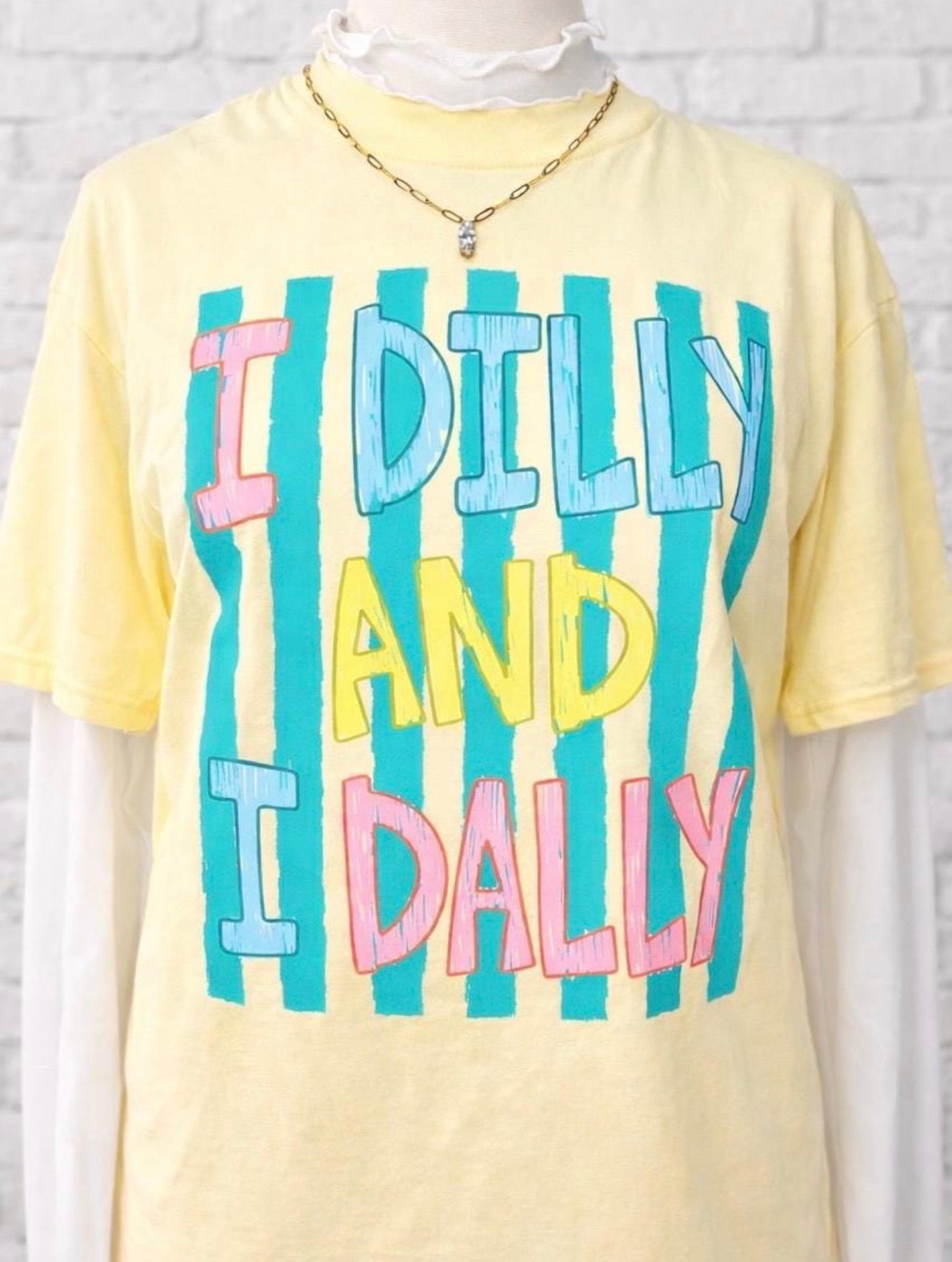 Dilly Dally Tee